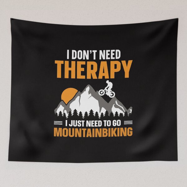 Item preview, i don't need therapy i just need to go mountainbiking mountain biking MTB Funny Mountain Bike Art For Men Women designed and sold by mohmmed22.