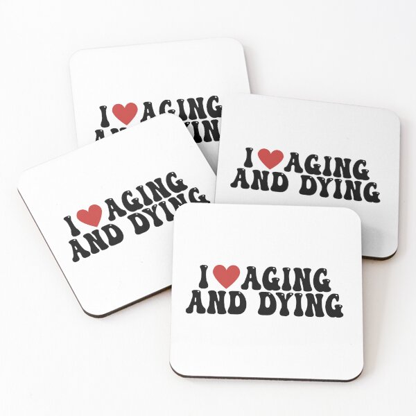 Item preview, I Love Aging And Dying designed and sold by diip.
