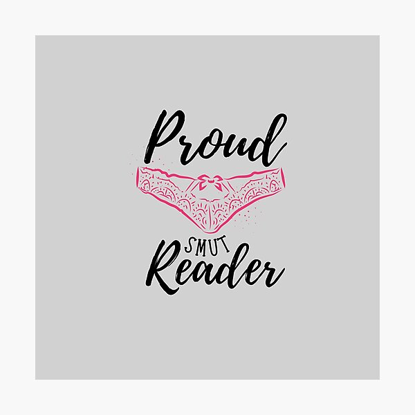 Item preview, Proud Smut Reader designed and sold by marlynlove.