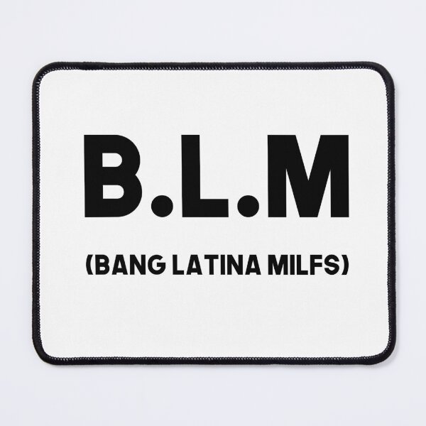 Item preview, Funny B.L.M Bang Latina Milfs Adult Humor Cool Sarcasm Quote designed and sold by Princeps-.