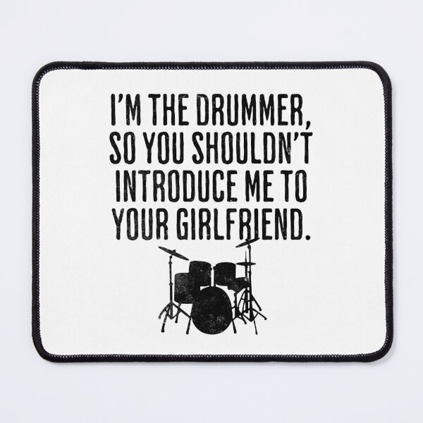 Item preview, I'm The Drummer, So You Shouldn't Introduce Me To Your Girlfriend - Drum Humor - Gift For Drummers designed and sold by AlanPhotoArt.