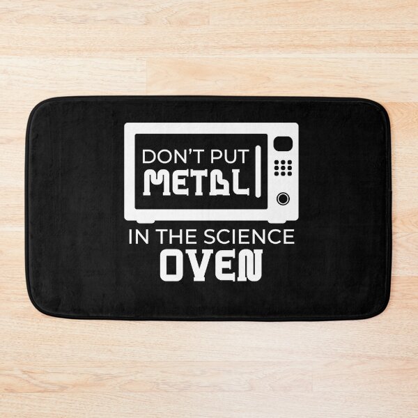 Item preview, Metal In The Science Oven Microwave Oven designed and sold by MooonTees.