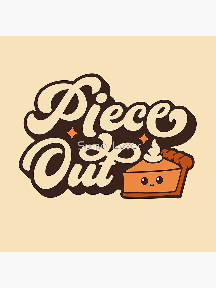 Piece Out Poster For Sale By Panyakorn Redbubble