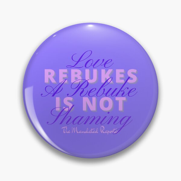 Item preview, Love Rebukes. A Rebuke is Not Shaming. - Amethyst designed and sold by TheReporter1.