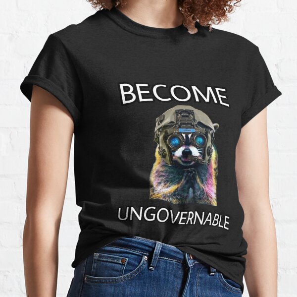 Become Ungovernable Classic T-Shirt