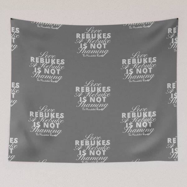 Item preview, Love Rebukes. A Rebuke is Not Shaming. - Gray and White designed and sold by TheReporter1.