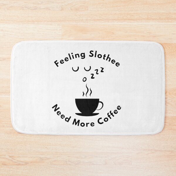 Item preview, Feeling Slothee Need More Coffee - Funny and Cute quotes designed and sold by Designspot2020.