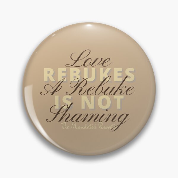 Item preview, Love Rebukes. A Rebuke is Not Shaming. - Khaki 2 designed and sold by TheReporter1.