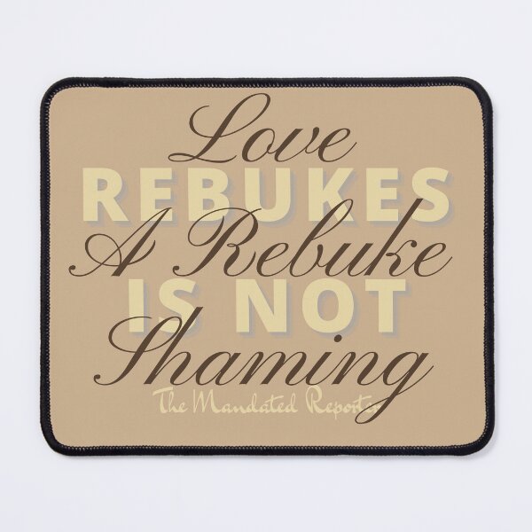 Item preview, Love Rebukes. A Rebuke is Not Shaming. - Khaki 2 designed and sold by TheReporter1.