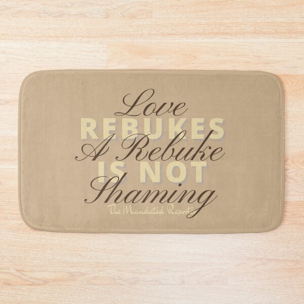 Item preview, Love Rebukes. A Rebuke is Not Shaming. - Khaki 2 designed and sold by TheReporter1.