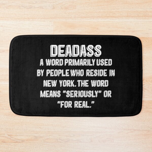 Item preview, Deadass A Word Primarily Used By People Who Reside In New York designed and sold by Big Twelve.