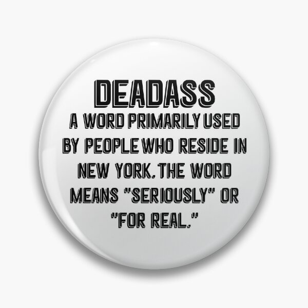 Item preview, Deadass A Word Primarily Used By People Who Reside In New York designed and sold by Big Twelve.