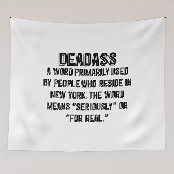 Item preview, Deadass A Word Primarily Used By People Who Reside In New York designed and sold by Big Twelve.