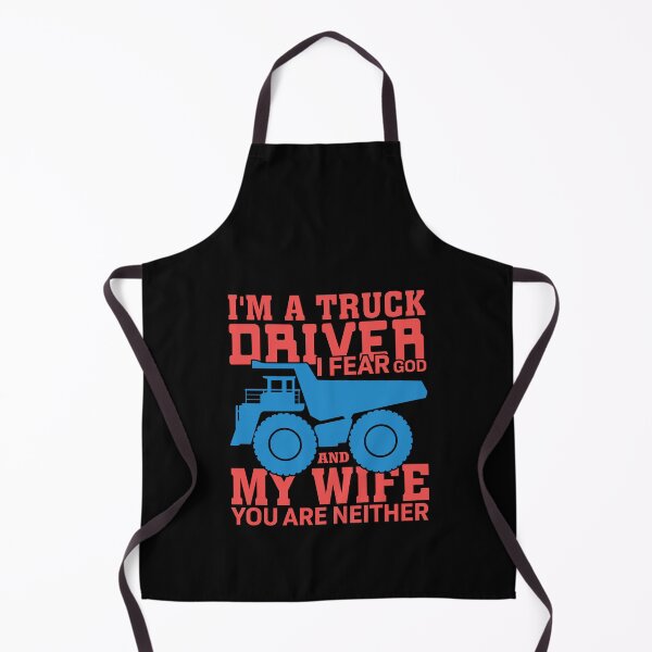 Item preview, I'm a truck driver I fear God and my wife designed and sold by define design.