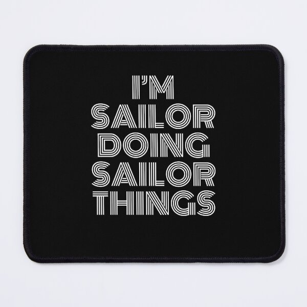 Item preview, I'm Sailor Doing Sailor Things Retro Vintage designed and sold by SVPOD.