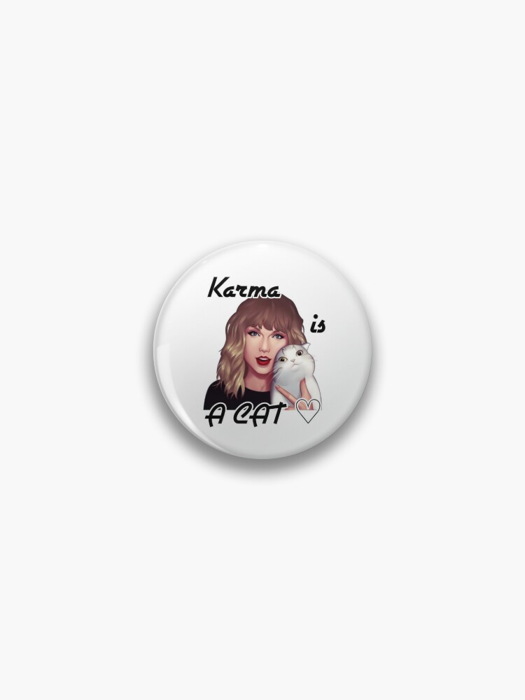 Taylor swift themed badge reels Karma is a cat