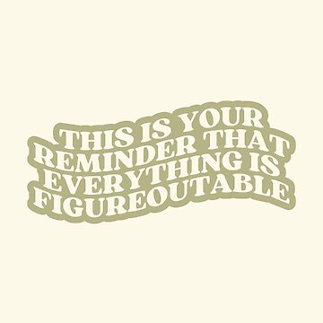 Vorschaubild zum Design Zitat: „Alles ist herauszufinden“ von soeclectic