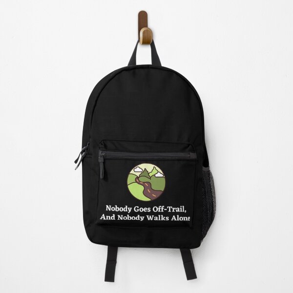 Item preview, Nobody Goes Off-Trail, And Nobody Walks Alone designed and sold by StriderDesigns.