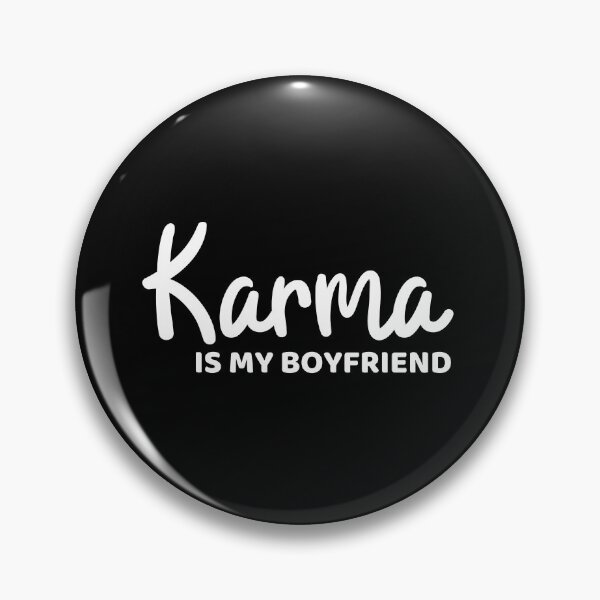 Item preview, Karma, Is My Boyfriend Funny Sarcastic  designed and sold by Eriksonshop.