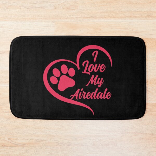 Item preview, I Love My Airedale, Airedale Terrier Dog designed and sold by GreatWest.