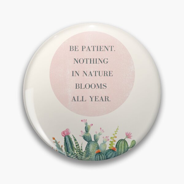Item preview, Be Patient, Nothing In Nature Blooms All Year, Inspiring Self-Love Quote  designed and sold by BohemiWANDERS.