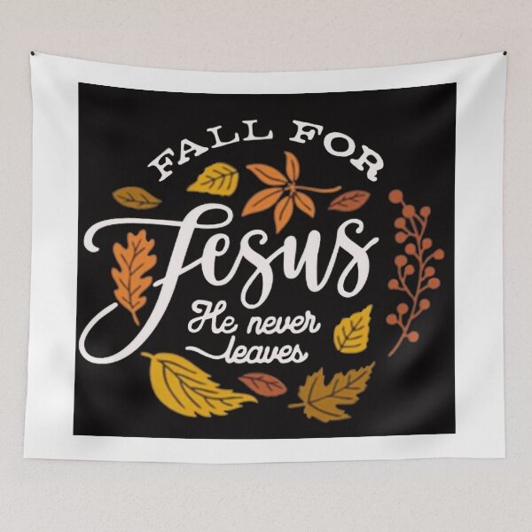 Item preview, Fall for Jesus He Never Leaves designed and sold by Rowena Jones.
