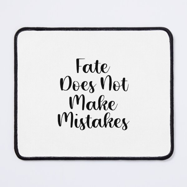 Item preview, Fate Does Not Make Mistakes designed and sold by aleiafae.