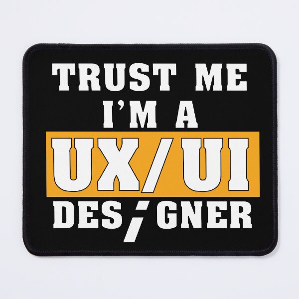 Item preview, Funny Saying Trust Me I'm a UX/UI Designer Shirt designed and sold by knapst.