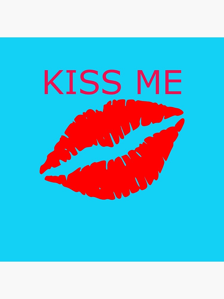 Kiss Me Poster For Sale By Kultjers Redbubble