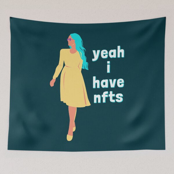 Item preview, yeah i have NFTS                               designed and sold by dosunoguchi.