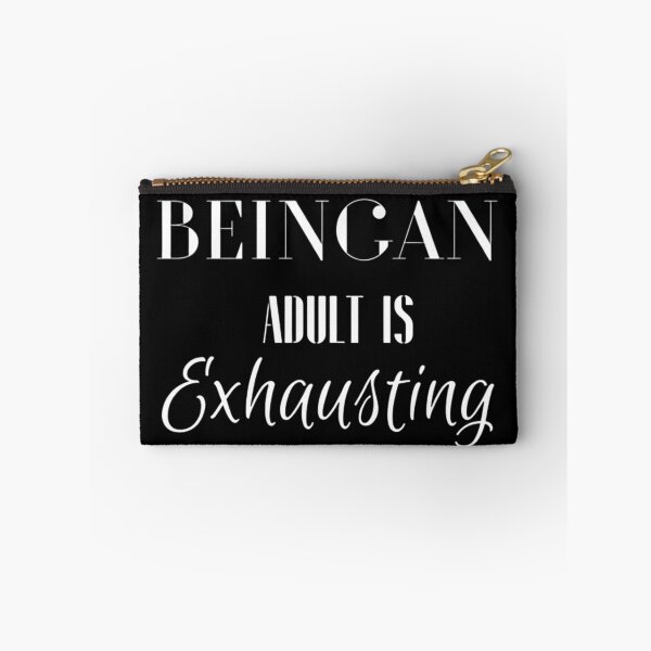 Item preview, Being An Adult Is Exhausting designed and sold by Legendario00.