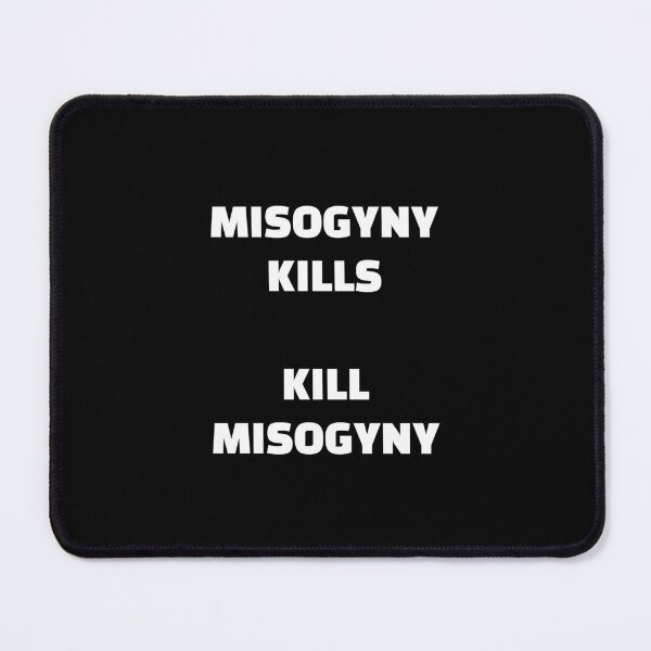 Item preview, Misogyny Kills - Kill Misogyny designed and sold by Inspirationmotivation.
