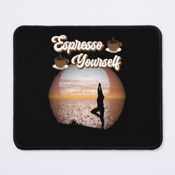 Item preview, Espresso Yourself - Strike A Pose Yoga designed and sold by AspectArtWorks.