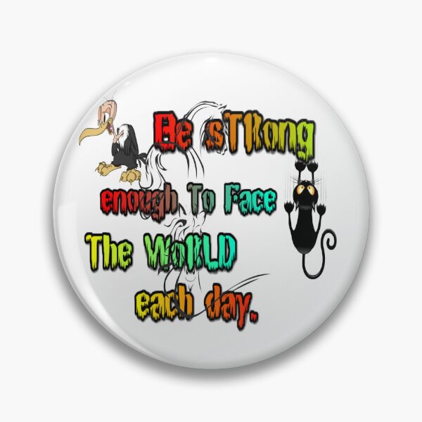 Item preview, Be strong enough to face the world each day designed and sold by atomsama.