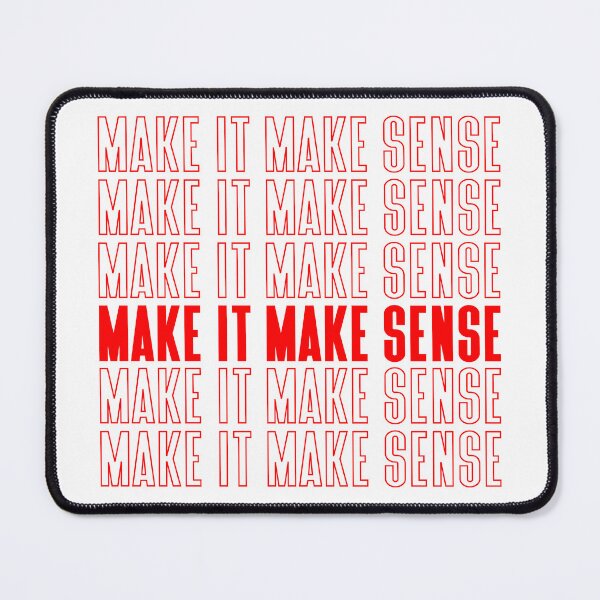 Item preview, Make It Make Sense | Funny T-Shirt designed and sold by simplybirdsong.
