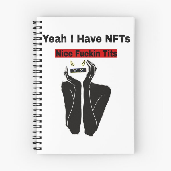 Item preview, Yeah I Have NFTs Nice Fuckin    designed and sold by dosunoguchi.