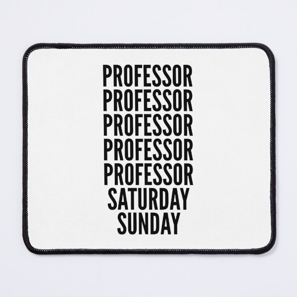 Item preview, Professor funny workweek for Professors designed and sold by SVPOD.