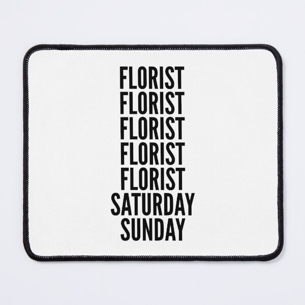 Item preview, Florist funny workweek for Florists designed and sold by SVPOD.