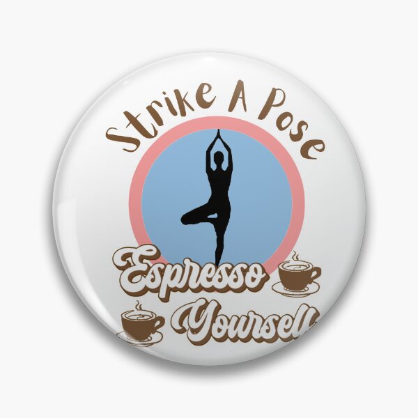 Item preview, Espresso Yourself - Strike A Pose Yoga designed and sold by AspectArtWorks.