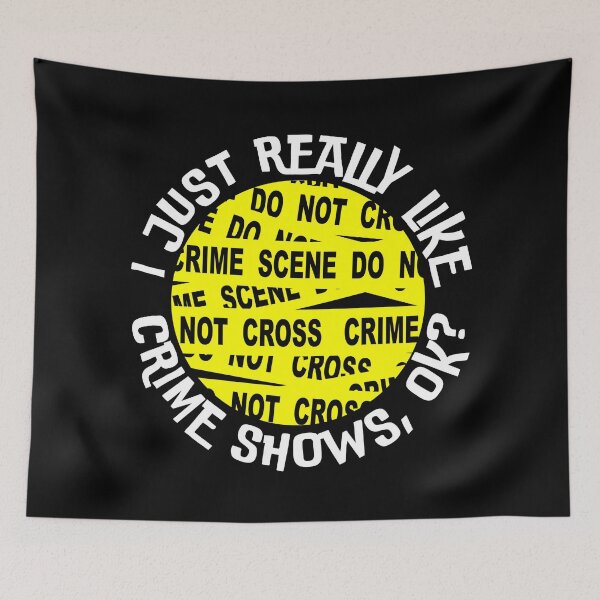 Item preview, I Just Really Like Crime Shows True Criminal Murder TV Show Funny designed and sold by mariejosee22.