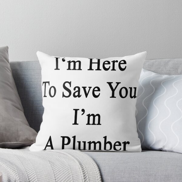 Item preview, I'm Here To Save You I'm A Plumber  designed and sold by supernova23.