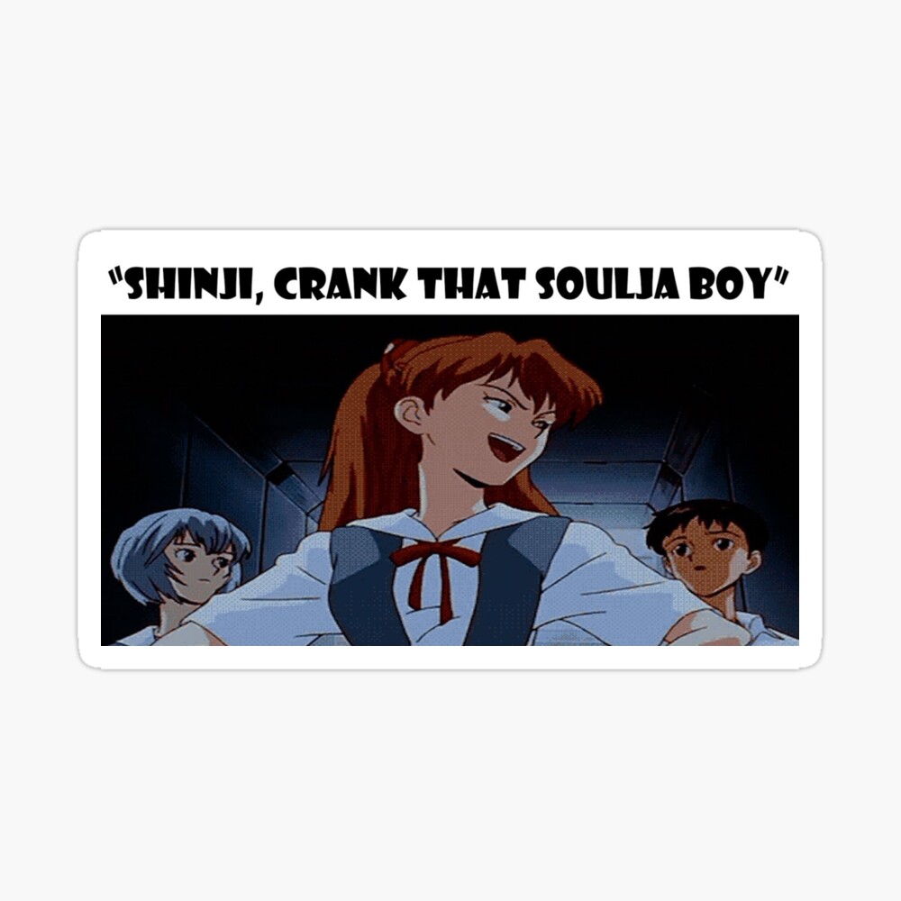 Neon Genesis Evangelion Soulja Boy Meme