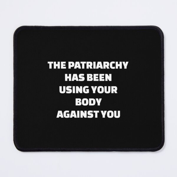 Item preview, The Patriarchy Has Been Using Your Body Against You - Body Positive Feminist designed and sold by Inspirationmotivation.