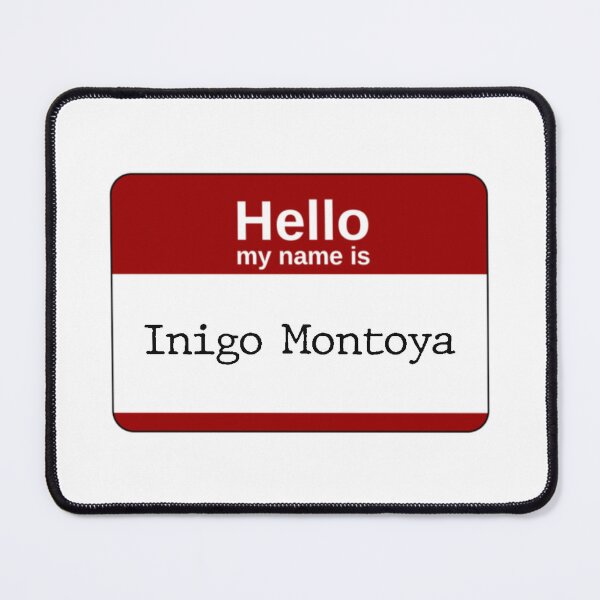 Item preview, Hello my name is Inigo Montoya: donating 100% of the profit to national parks in the United States  designed and sold by seekingclarity.