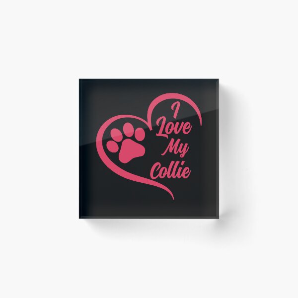 Item preview, I Love My Collie, Border Collie Dog designed and sold by GreatWest.