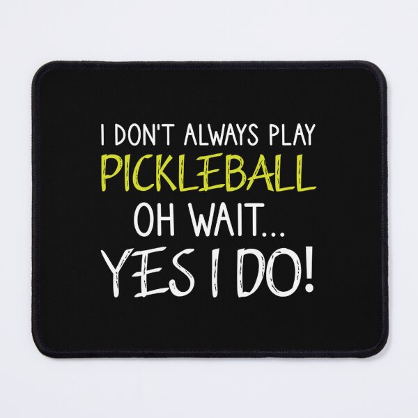 Item preview, Always Playing Pickleball, Pickleball Player Gift, Funny Pickleball designed and sold by dianyagami.