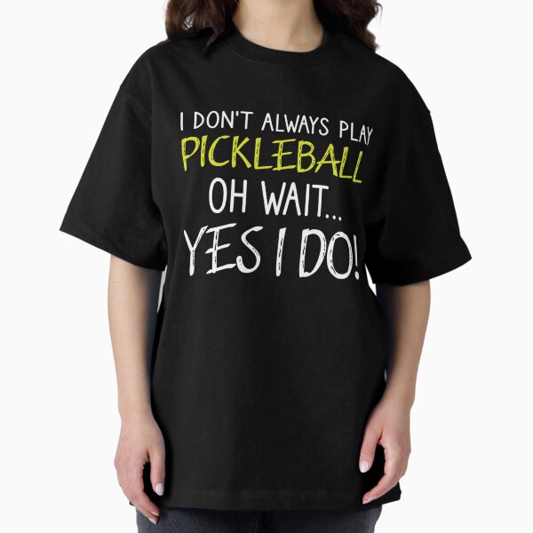 Item preview, Always Playing Pickleball, Pickleball Player Gift, Funny Pickleball    designed and sold by dianyagami.