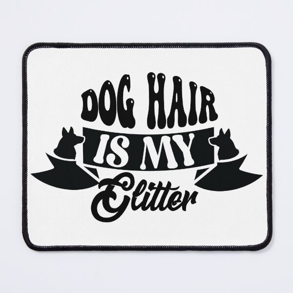 Item preview, Dog Hair is My Glitter designed and sold by netdota.