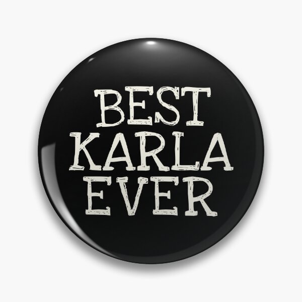 Item preview, Best Karla Ever Funny Personalized Name designed and sold by MariosNydras.