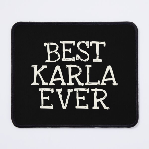 Item preview, Best Karla Ever Funny Personalized Name designed and sold by MariosNydras.